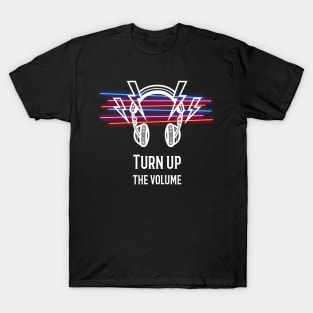 Turn up the volume music T-Shirt